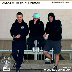 Alyaz w/ Pain & Peman [Mode London - 14052025]
