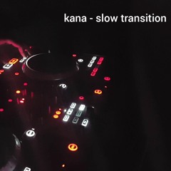 Slow Transition