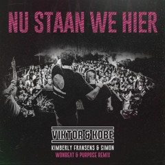 Viktor & Kobe - Nu Staan We Hier (Wonbeat & Purpose Remix)