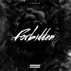 UHMAD - FORBIDDEN