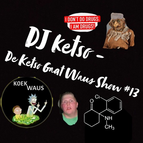 DJ Ketso - De Ketso Gaat Waus Show #13