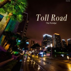 TOLL ROAD : THE FIXTAPE