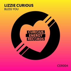 Lizzie Curious - Bless You (Radio Edit) Curious Energy Recs