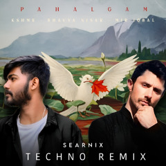 KSHMR_ Bhavya Nisar - Pahalgam (feat. Mir Iqbal) (Searnix Remix)