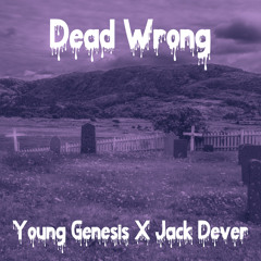 Dead Wrong (feat. Jack Dever)