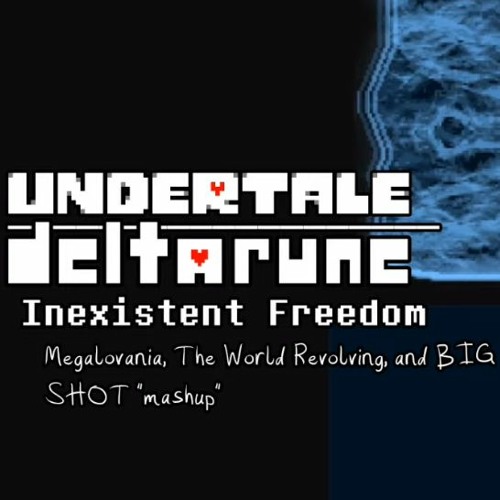 Undertale/Deltarune | Inexistent Freedom: Megalovania X The World Revolving X BIG SHOT