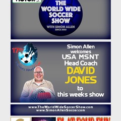The World Wide Soccer Show EP 664 : Special Interview with David Jones