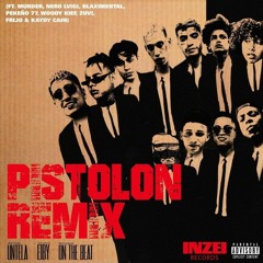 Pistolón Remix - Ator❌Rojas❌Peke77❌Frijo❌Murder❌ NeroLvigi❌Woody❌Zuvi❌KaydyCain❌Blaxi❌YoungEibi