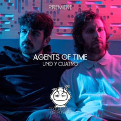 PREMIERE: Agents Of Time - Uno Y Cuatro [Time Machine]