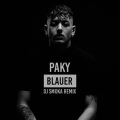Paky - Blauer (Dj Smoka Remix) FREEDOWNLOAD