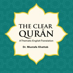 Juz 29 (67:1 - 77:50) Reading of "The Clear Quran", a Thematic Translation by Dr. Mustafa Khattab
