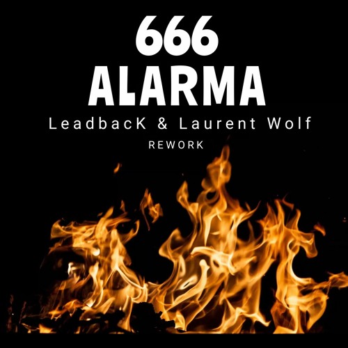 Stream 666 - Alarma - LeadbacK & Laurent Wolf Remix by LeadbacK Music |  Listen online for free on SoundCloud