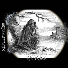 Anjü X Latentek - Banshee