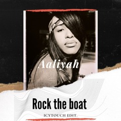 Aaliyah - Rock The Boat (IcyTouch Edit) FREE DL