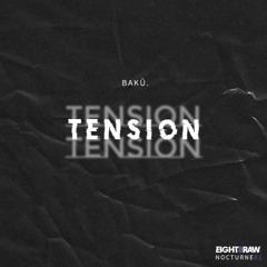 8RAWNOCTURNE001 // BAKÛ - TENSION