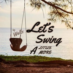 Let's Swing A Little More