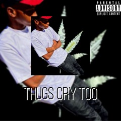 Thugs Cry Too