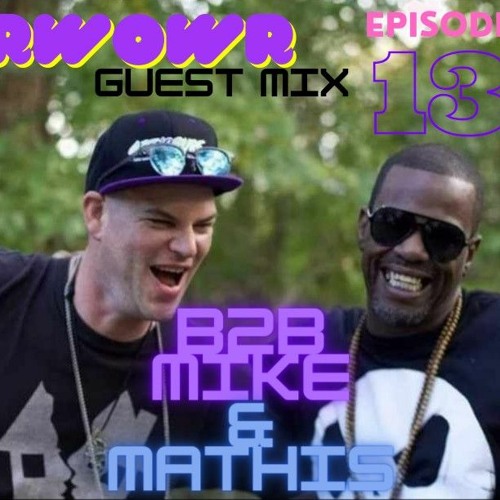 RWOWR EP 13 Guest Mix Mike & Mathis