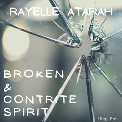 Rayelle Atarah - Broken & Contrite Spirit