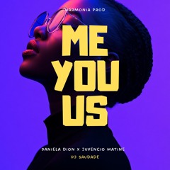Me, You, Us