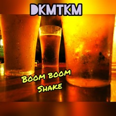 boom boom shake