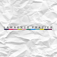 Lawrence Frazier • “Head Over Heels”