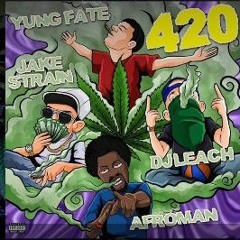 420 - feat. Afroman , DJ Leach - Yung Fate , Jake Stran