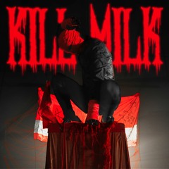 KILL MILK - ЗЛОЙ ШКОЛЬНИК