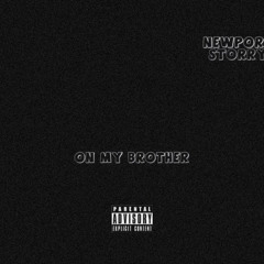 Newport Storry - On My Brother