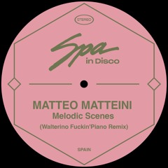 [SPA270] MATTEO MATTEINI - Melodic Scenes (Original Mix)
