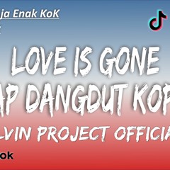 Love is Gone Tik Tok Terbaru 2021 Trap Dangdut Koplo Enak Gak Alay Remix (Alvin Project Official)