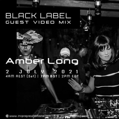 Amber Long Guest Mix for Black Label 21CPH - 02.07.21
