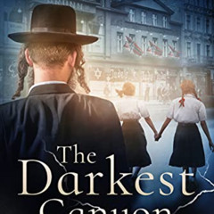 free PDF 📧 The Darkest Canyon: Book Two in A Holocaust Story Series by  Roberta Kaga