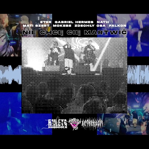 eter x gabriel hermes x nath x mati szert x mokebe x zdechły osa x falkon - nie chcę cię martwić