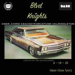 Blvd Knights Episode 12 w/ Zackey Force Funk / DSR Chris / XL Middleton