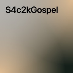 S4c2kGospel