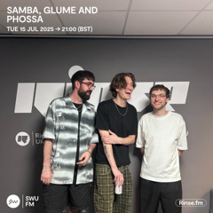 Samba, Glume & Phossa - 15 July 2025