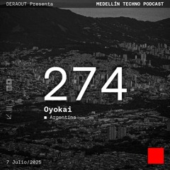 MTP 275 - Medellin Techno Podcast Episodio 275 - Oyokai