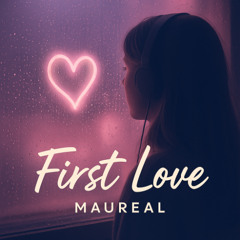 MauReal x Luna - First Love (Herzschmerz Rework)“