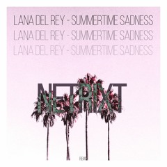 Lana Del Rey - Summertime Sadness (NETRIXT Remix) [FREE DOWNLOAD]