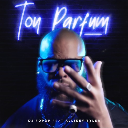 Dj Fopop Feat Allikey Tyler - Ton Parfum