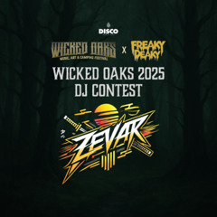 WICKED OAKS 2025 DJ Discord Contest - [Zevar]