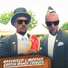 Greentech & Morsch - Coffin Dance Tribute