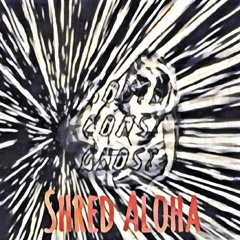 Shred Aloha