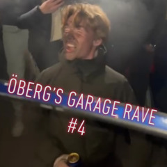 ÖBERG'S GARAGE RAVE #4