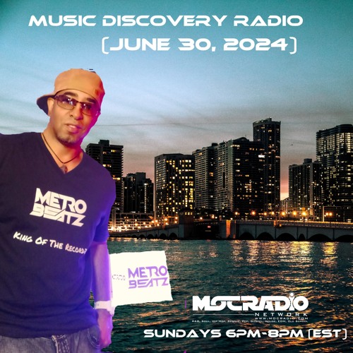 Music Discovery Radio (Aired On MOCRadio 6-30-24)