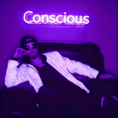 Conscious