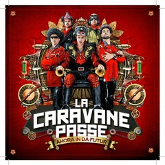 La Caravane Passe - Cybermarkovic (TeKnO)