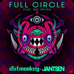 Dirt Monkey, Jantsen - Full Circle (feat. MC Spyda)