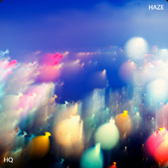 Haze *From The STRONGER LP*